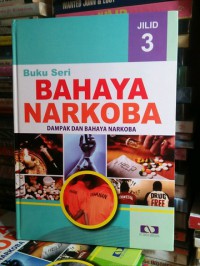 Buku Seri Bahaya Narkoba : 3 Dampak dan bahaya narkoba