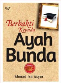 Berbakti Kepada Ayah Bunda