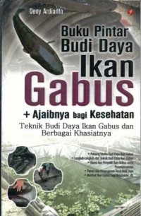 Buku pintar budi daya ikan gabus + ajaibnya bagi kesehatan