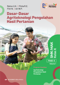 Dasar-Dasar Agriteknologi Pengolahan Hasil Pertanian Volume 1