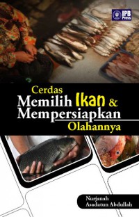 Cerdas Memilih Ikan & Mempersiapkan Olahannya