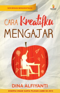 Seri Berani Menginspirasi:Cara Kreatifku Mengajar