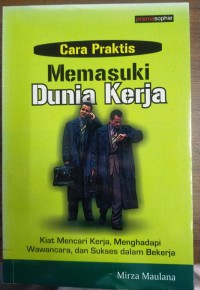 Cara Praktis Memasuki Dunia Kerja