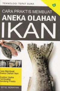 Cara Praktis Membuat Aneka Olahan Ikan