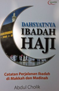 Dahsyatnya Ibah Haji: catatan perjalanan ibah haji di makkah dan madina