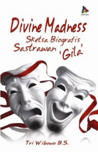 Divine Madness : Sketsa Biografis Sastrawan Gila