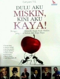 Dulu aku Miskin, Kini Aku Kaya! beragam Kisah Menarik Anak - anak Miskin yang kini sukses dan kaya raya