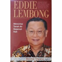 Eddie Lembong : Mencintai Tanah Air Sepenuh Hati