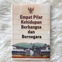 Empat Pilar Kehidupan Berbangsa dan Bernegara