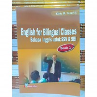 English For Bilingual Classes : Bahasa Inggris Untuk SSN & SBI Book 1