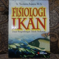 Fisiologi Ikan : Dasar Pengembangan Teknik Perikanan