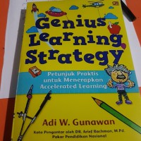 Genius Learning Strategy : Petunjuk Praktis untuk Menerapkan Accelerated Learning