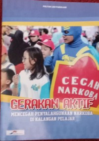 Gerakan Aktif Mencegah Penyalahgunaan Narkoba Di Kalangan Pelajar