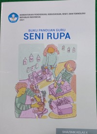 Buku Panduan Guru: Seni Rupa SMA/SMK Kelas X