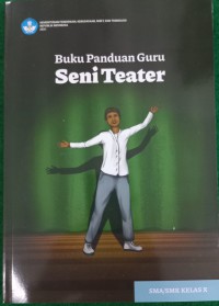 Buku Panduan Guru : Seni Teater SMA/SMK KELAS X