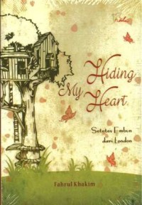 Hiding My Heart : Setetes Embun Dari London