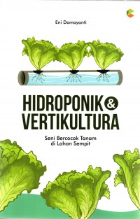 Hidroponik & Vertikultura : Seni Bercocok Taman di Lahan Sempit