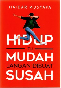 Hidup Itu Mudah Jangan Dibuat Susah