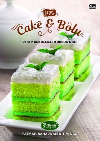 Cake & Bolu: Resep Antigagal Kursus NCC