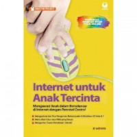 Internet Untuk Anak Tercinta: Mengawasi Anak Dalam Berselancar Di Internet Dengan Parental Control