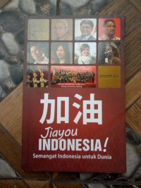 Jiayou indonsia! Semangat Indonesia Untuk Dunia