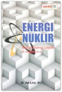 Energi Nuklir: Solusi Energi Listrik di Indonesia