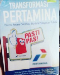 Transformasi Pertmina: Dilema antara Orientasi Dan Pelayanan Publik