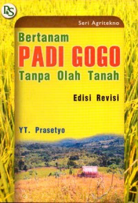 Bertanam Padi Gogo Tanpa Olahan Tanah: Edisi Revisi