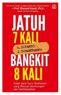 Jatuh 7 Kali Bangkit 8 Kali : Kisah Para Guru Pemberani yang Menuai Kentungan dari Ketidakadilan