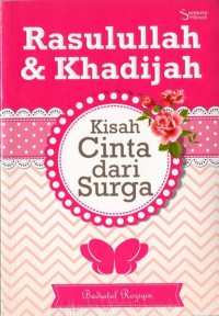 Rasullullah & Khadijah: Kisah Cinta dari surga