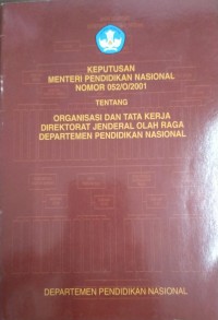 Keputusan Menteri Pendidikan Nasional Nomor 052/O/2001 tentang Organisasi dan tata Kerja Direktorat Jenderal Olah Raga Departemen Pendidikan Nasional