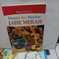 Khasiat dan Manfaat Jahe Merah