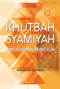 Khutbah Syamiyah: Manifesto Kebangkitan Umat Islam