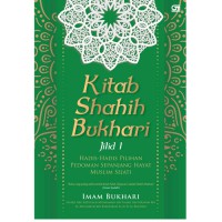 Kitab Shahih bukhari jilid 1 : Hadis-hadis pilihan pedoman sepanjang hayat muslim sejati