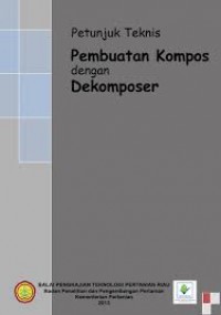 Petunjuk Teknis Pembuatan Kompos dengan Dekomposer