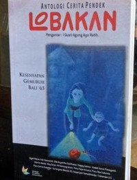 LOBAKAN : Kesenyapan Gemuruh Bali 65