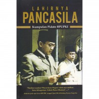 Lahirnya Pancasila: Kumpulan Pidato BPUPKI