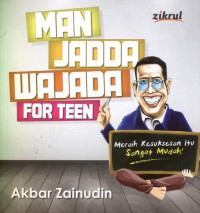 Man Jadda Wajada For Teen : Meraih Kesuksesan itu sangat mudah