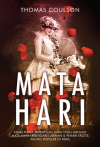 Mata Hari : Kisah Nyata Perempuan Jawa yang Menjadi Legenda Mata- mata Jerman & Penari Erotis Paling Populer di Paris