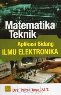 Matematika Teknik : Aplikasi Bidang ilmi Elektronika