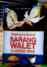 Memproduksi Sarang Walet Kualitas Atas