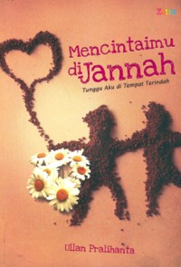 Mencintaimu di Jannah : Tunggu Aku di Tempat Terindah