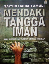 Mendaki Tangga Iman: Dari Syariat dan Tarekat Menuju Hakikat