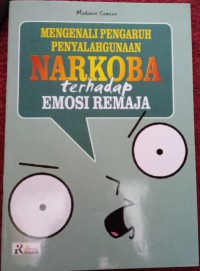 Mengenali Pengaruh Penyalahgunaan Narkoba Terhadap Emosi Remaja