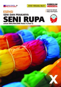 Esensi Seni dan Prakarya Seni Rupa untuk SMA/MA/SMK Kelas X