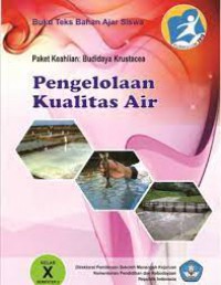 Pengelolaan Kualitas Air : Paket Keahlian Krustacea Kelas X Semester 2