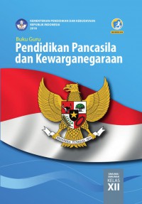 Buku Guru: Pendidikan Pancasila Dan Kewarganegaraan SAM/MA/SMK/MAK Kelas XII