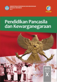 Pendidikan Pancasila dan Kewarganegaraan: SMA/MA/SMK/MAK Kelas X