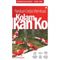 Panduan Cerdas Membuat Kolam Ikan Koi