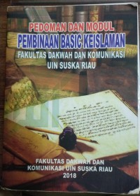 Pedoman dan Modul Pembinaan Basic Keislaman Fakultas Dakwah dan Komunukasi UIN Suska Riau